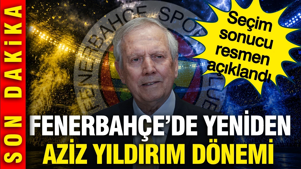Aziz Yıldırım Fenerbahçe başkanı oldu: İşte resmi seçim sonucu
