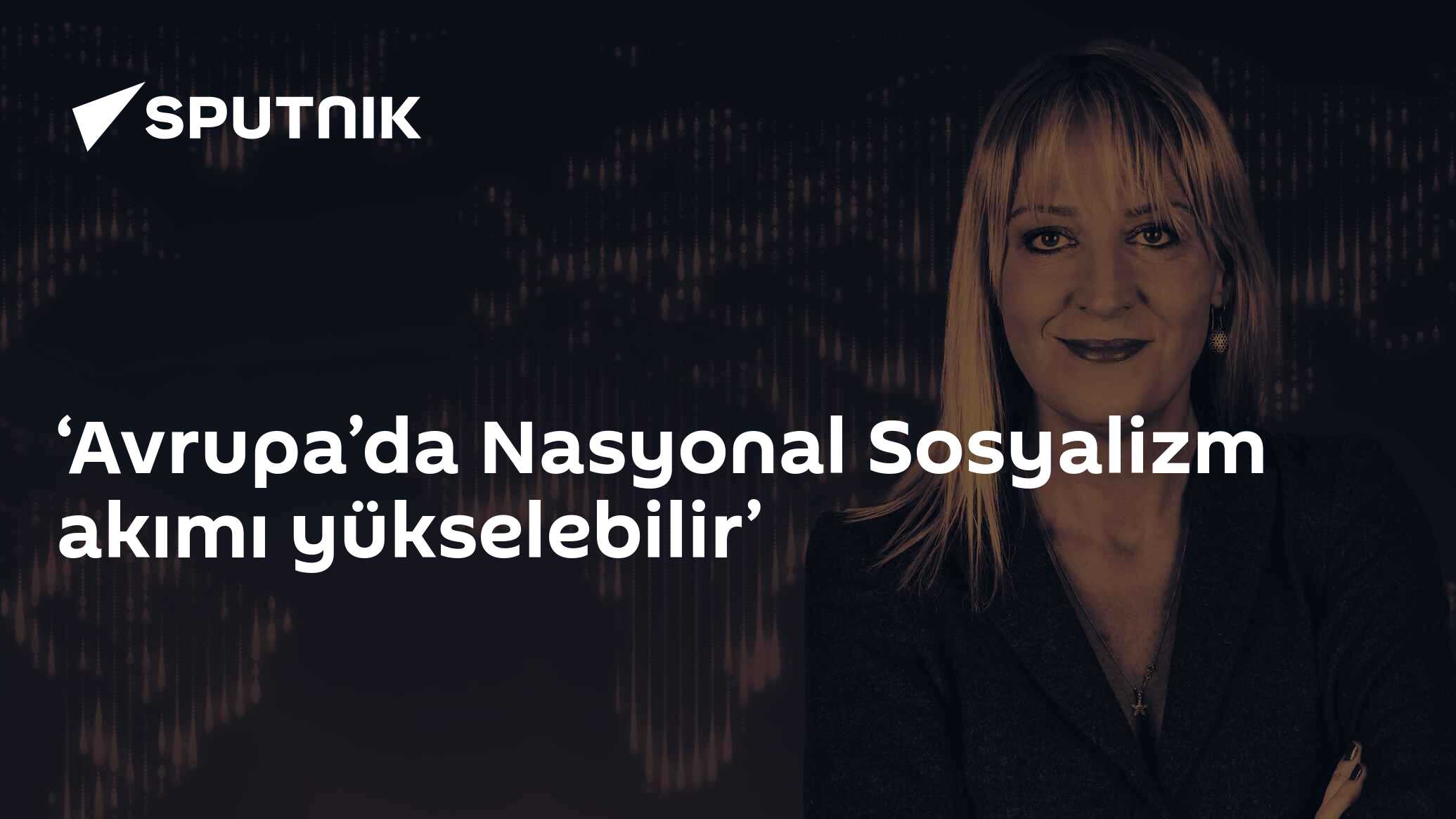 ‘Avrupa’da Nasyonal Sosyalizm akımı yükselebilir’