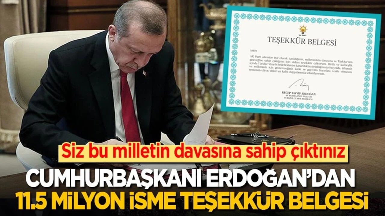 Cumhurbaşkanı Erdoğan’dan 11,5 milyon isme tek tek teşekkür belgesi: Siz bu milletin davasına sahip çıktınız!