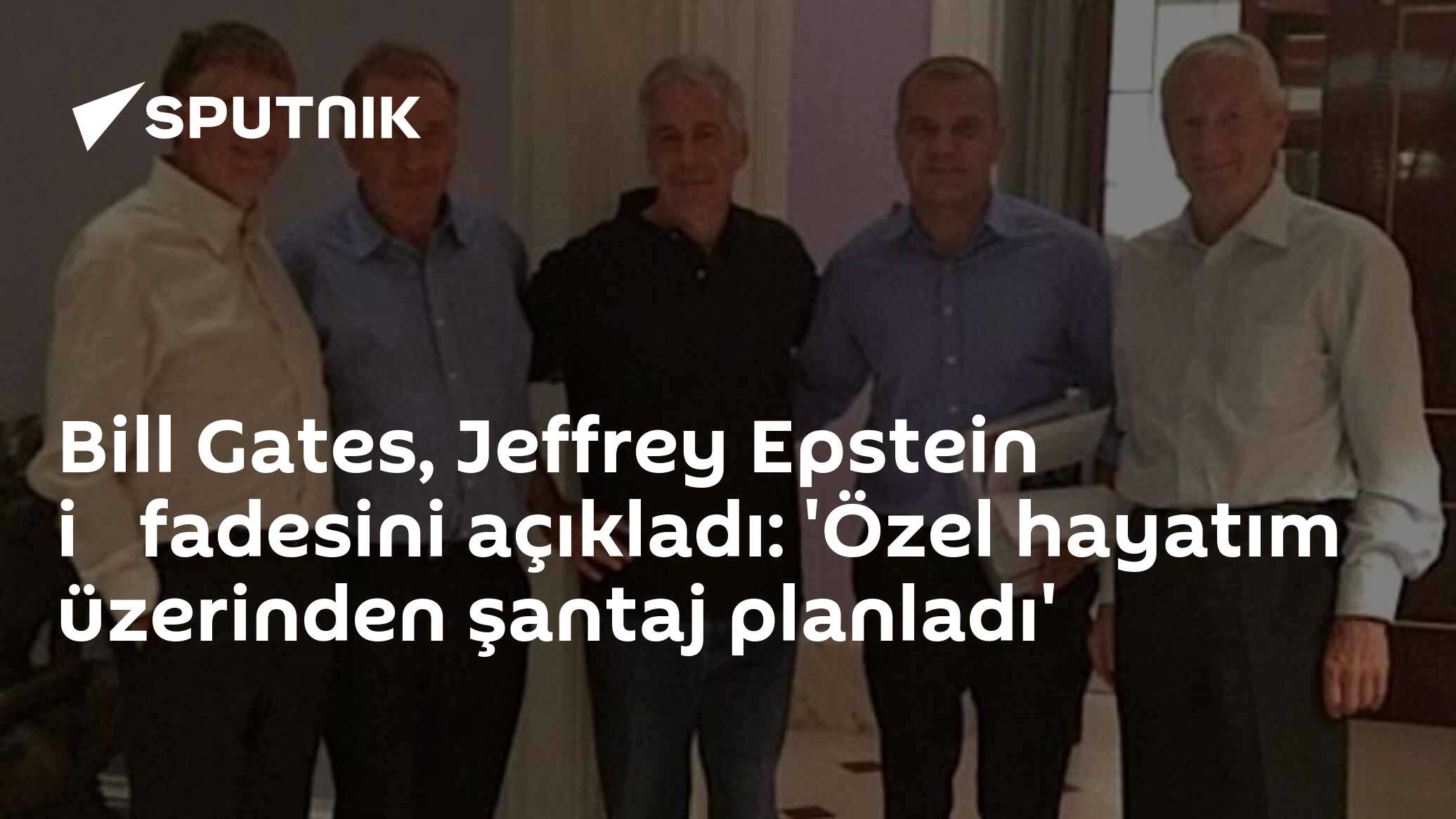 Bill Gates, Jeffrey Epstein i̇fadesini açıkladı: 'Özel hayatım üzerinden şantaj planladı'