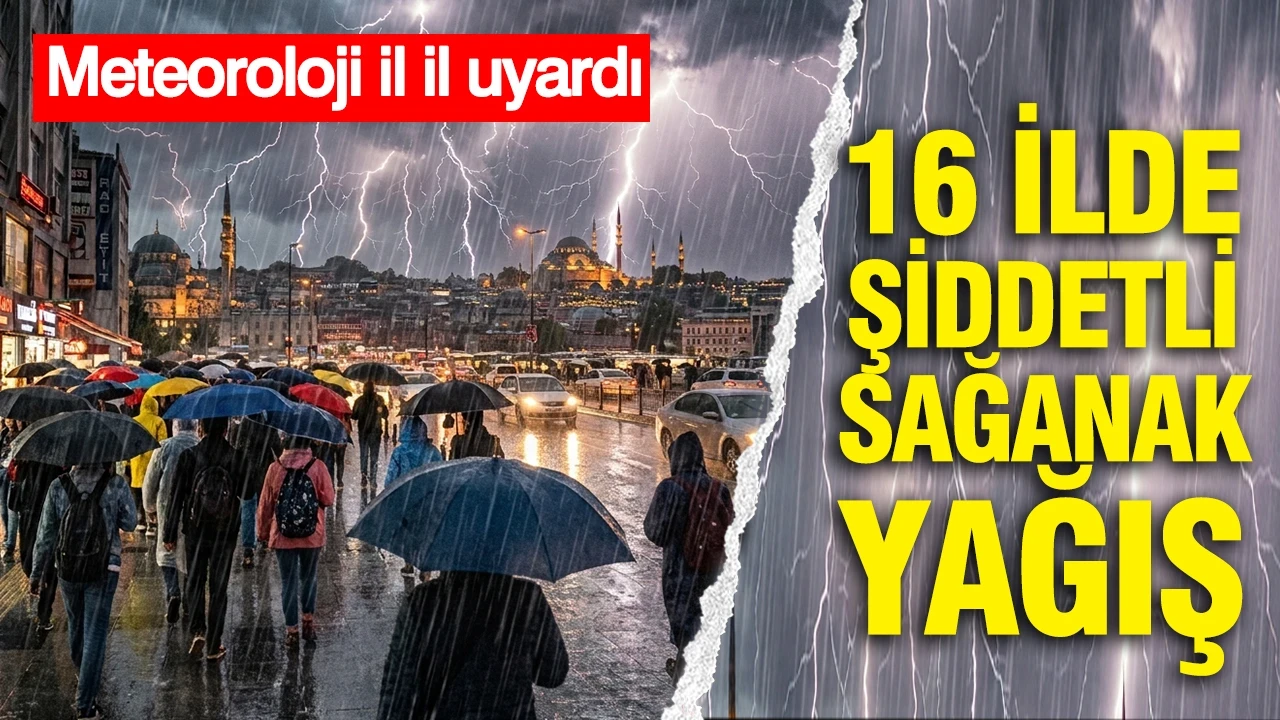 Meteoroloji il il uyardı: 16 ilde gök gürültülü sağanak yağış