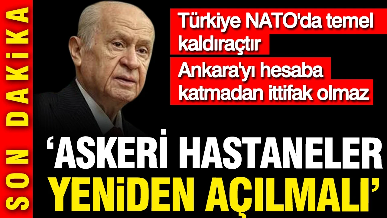 Devlet Bahçeli: Askeri hastaneler açılmalıdır