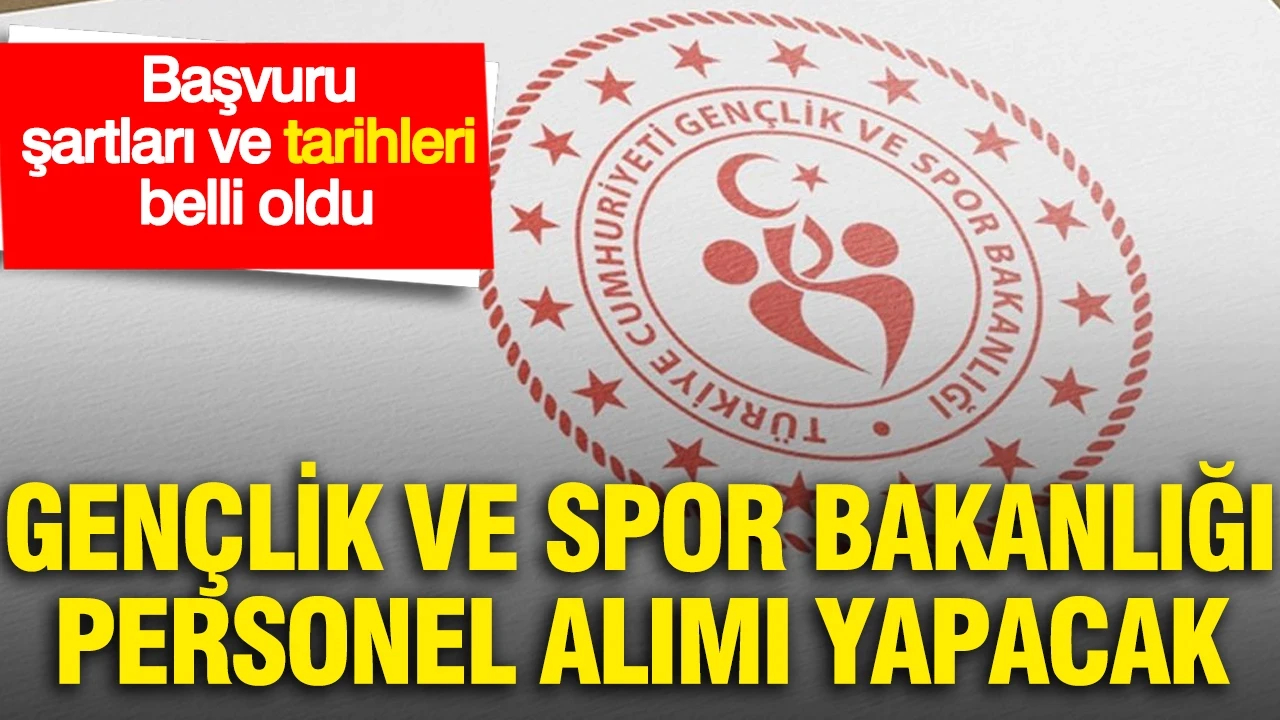 Gençlik ve Spor Bakanlığı personel alımı yapacak: Başvuru şartları ve tarihleri belli oldu