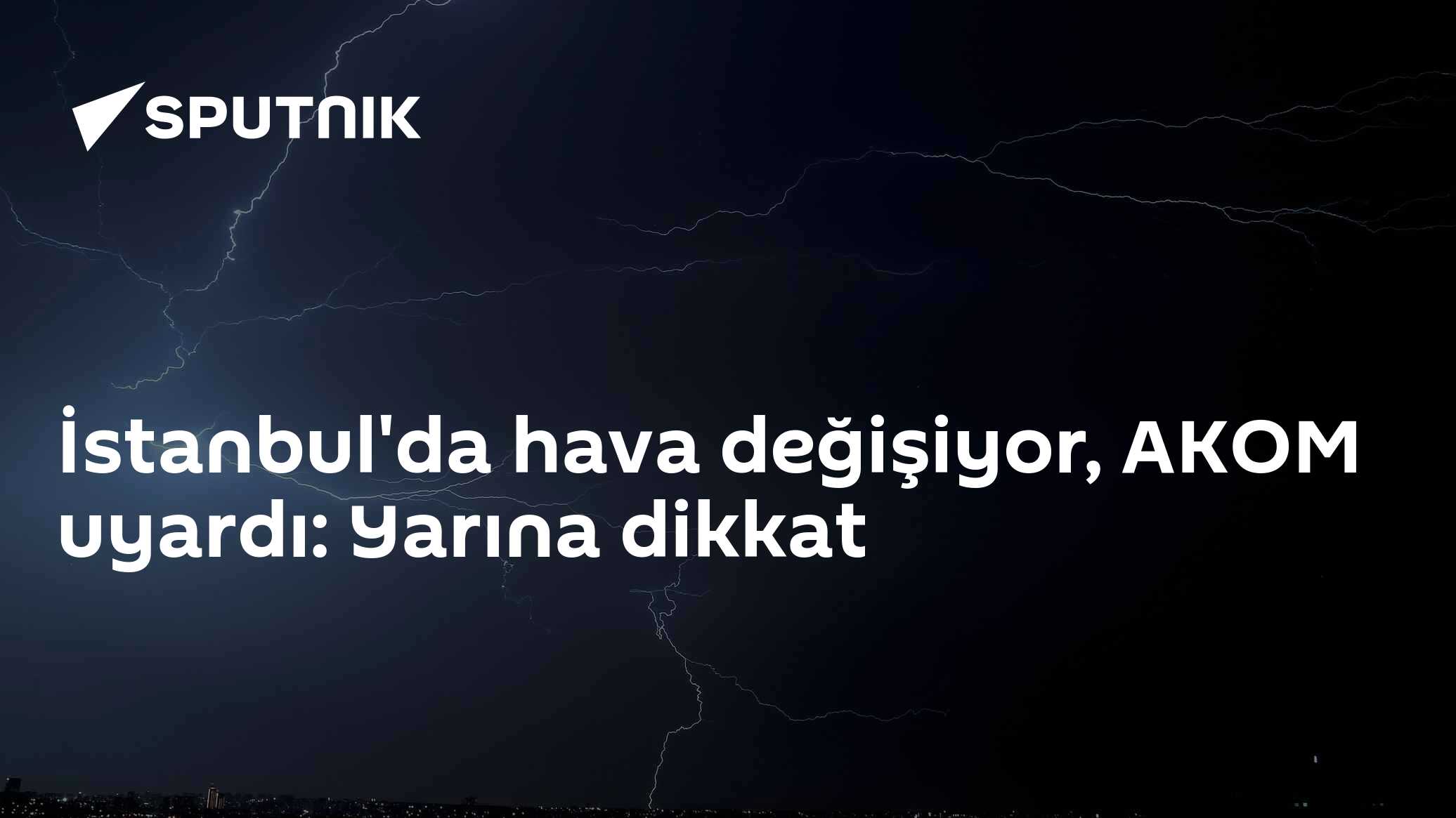İstanbul'da hava değişiyor, AKOM uyardı: Yarına dikkat