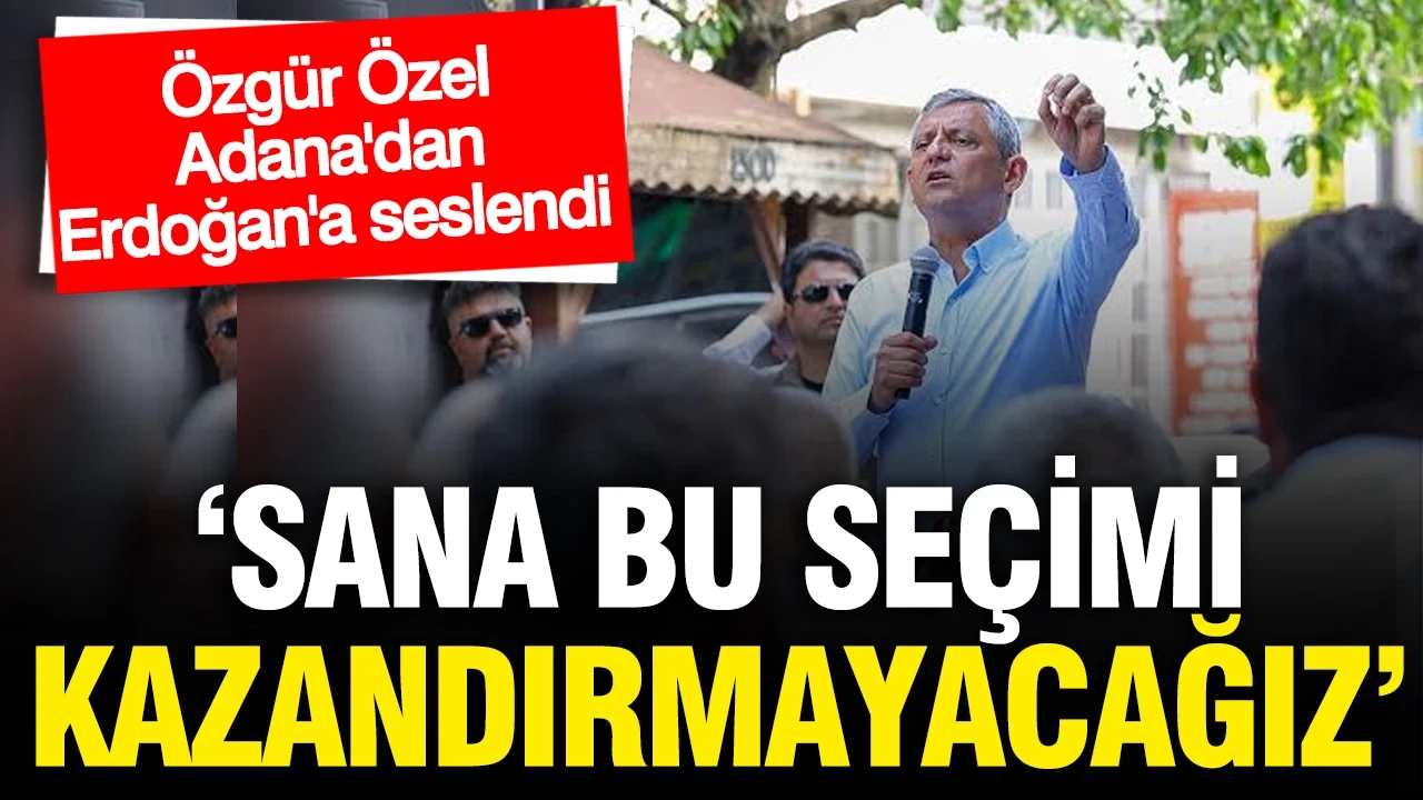 Özgür Özel Erdoğan'a seslendi: Sana bu seçimi kazandırmayacağız