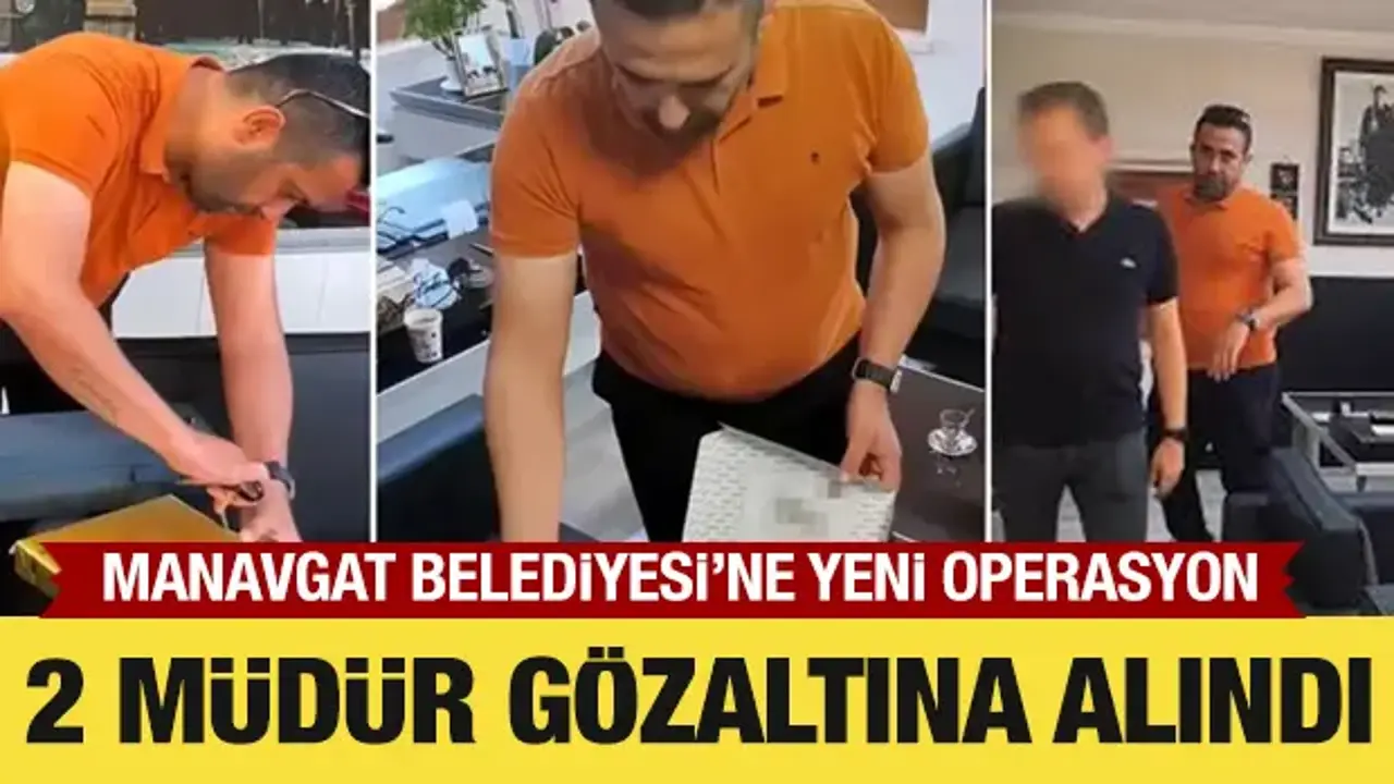 Manavgat Belediyesi soruşturması: Muhasebe ve zabıta müdürü de gözaltına alındı