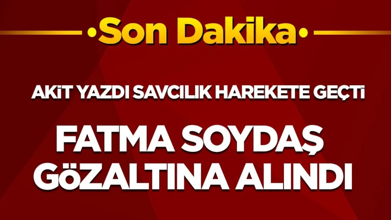 Son dakika! Akit yazdı, başsavcılık hareket geçti: Tesettür istismarcısı Fatma Soydaş gözaltına alındı