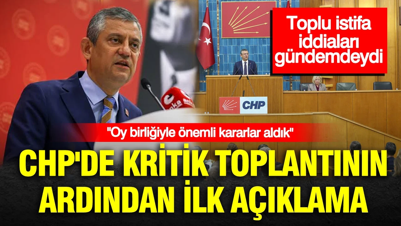 CHP'de kritik toplantının ardından ilk açıklama: Önemli kararların alınması gerekiyordu