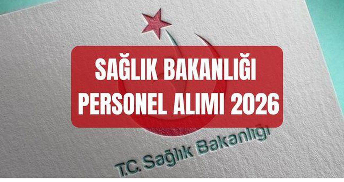 SAĞLIK BAKANLIĞI PERSONEL ALIMI 2026: Sağlık Bakanlığı personel alımı başvuruları ne zaman başlıyor, başvuru şartları ne..