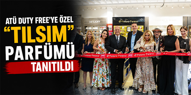 ATÜ Duty Free'ye özel 'Tılsım' parfümü tanıtıldı