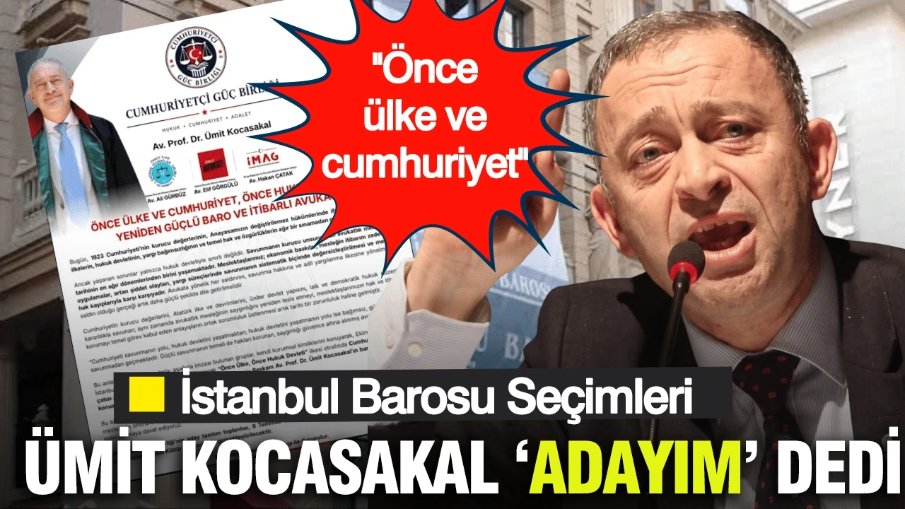 İstanbul Barosu Başkanlığına aday: Ümit Kocasakal adaylığını açıkladı