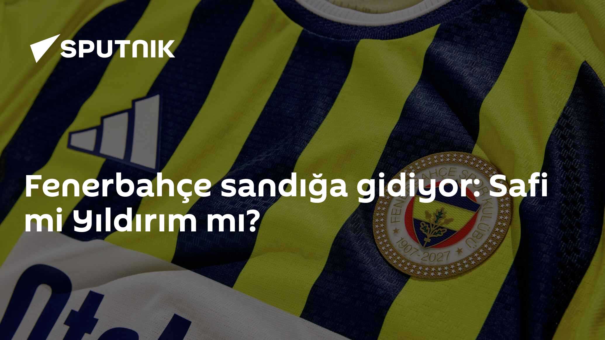 Fenerbahçe sandığa gidiyor: Safi mi Yıldırım mı?