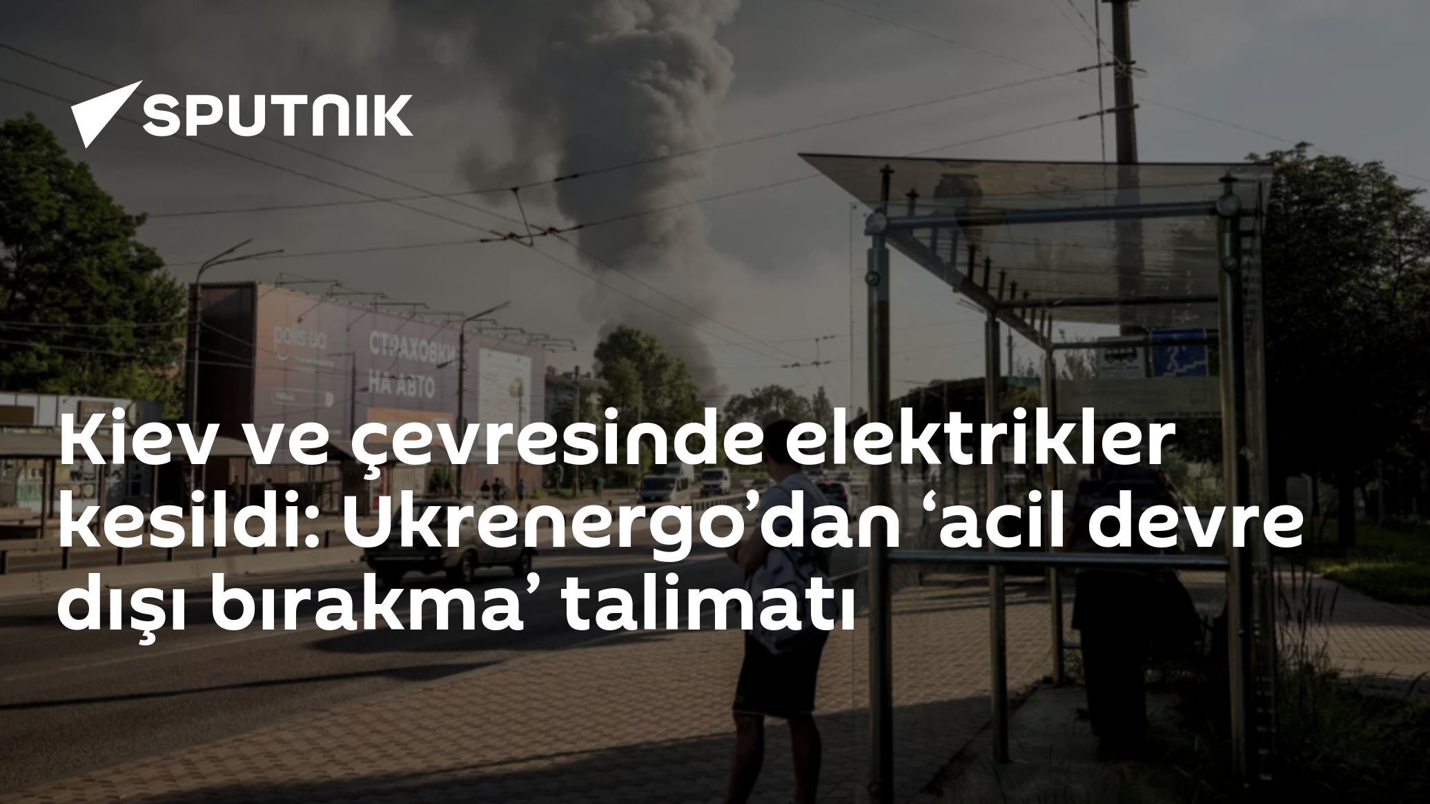 Kiev ve çevresinde elektrikler kesildi: Ukrenergo’dan ‘acil devre dışı bırakma’ talimatı