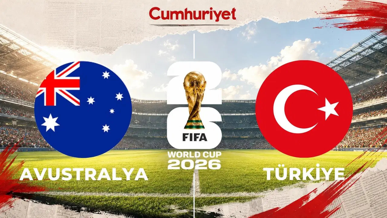 CANLI YAYIN: Avustralya - Türkiye | CANLI ANLATIM: 2026 Dünya Kupası D Grubu ilk maçı