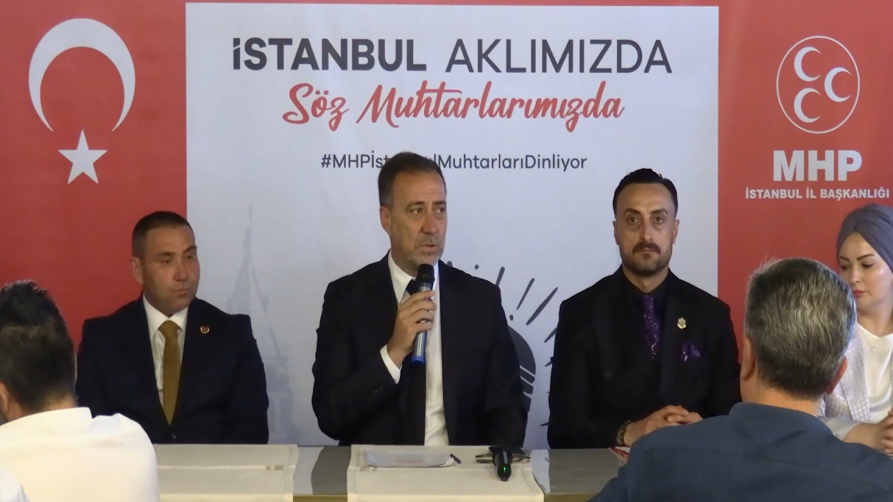 MHP İstanbul İl Başkanlığı "İstanbul Aklımızda Söz Muhtarlarımızda" programı düzenlendi: Terörsüz Türkiye Sürecine tam destek