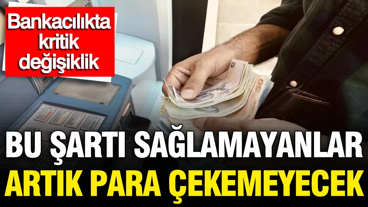 Bankacılıkta kritik değişiklik: Bu şartı yerine getirmeyen yabancılar ne para çekebilecek ne transfer yapabilecek