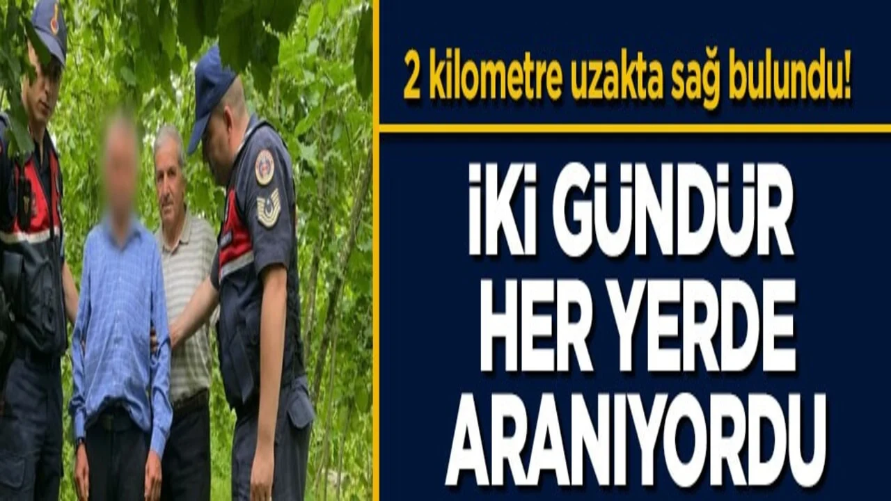 2 kilometre uzakta sağ bulundu! İki gündür her yerde aranıyordu