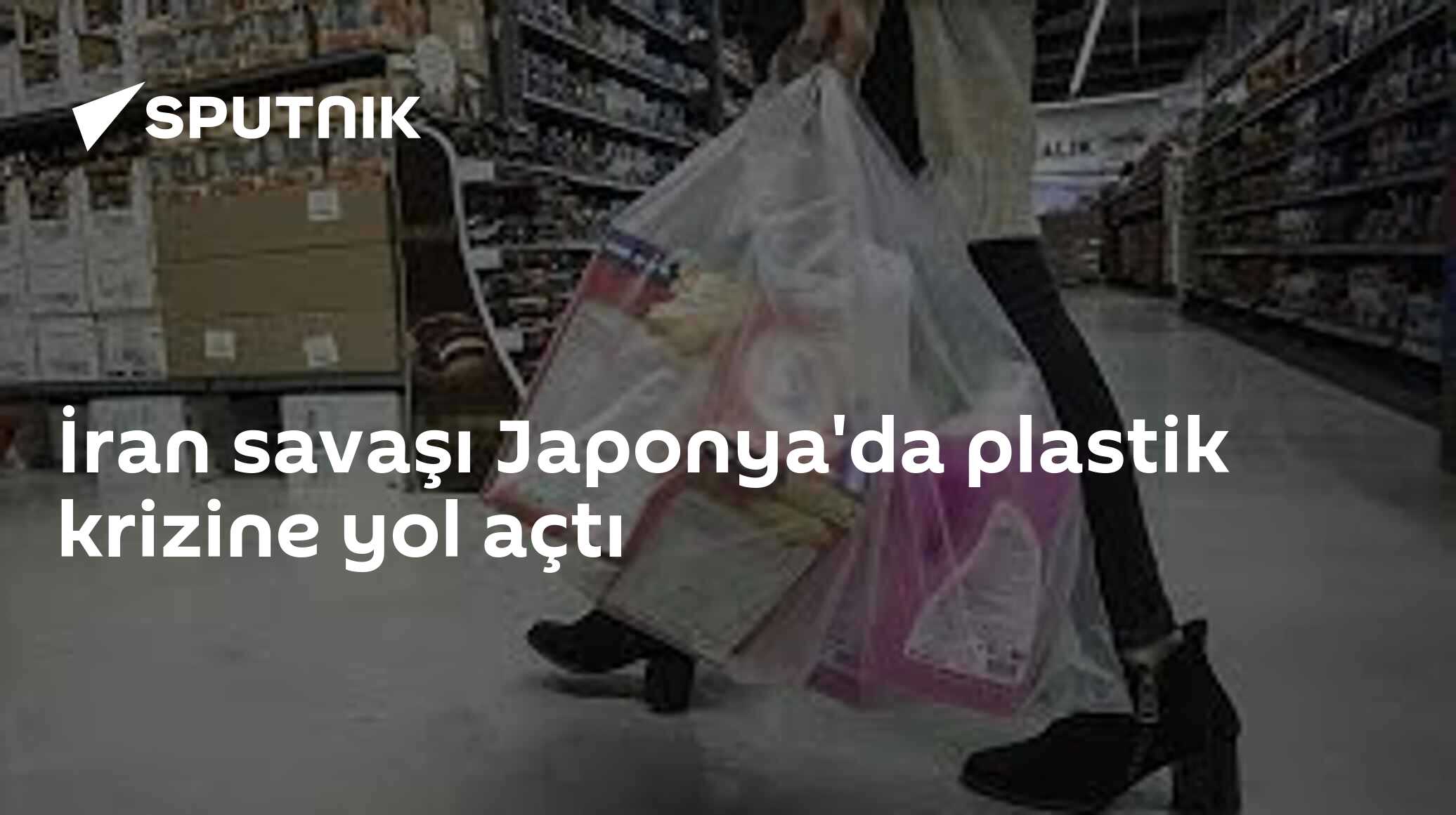 İran savaşı Japonya'da plastik krizine yol açtı
