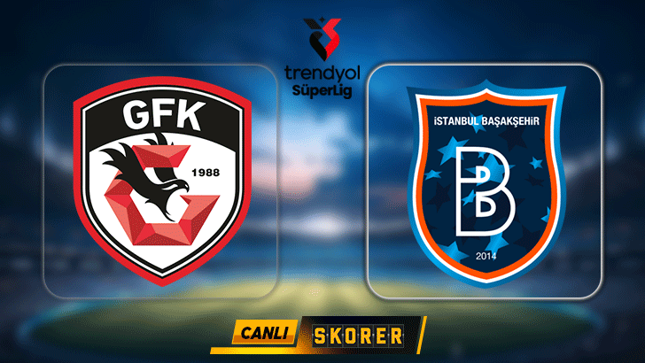 CANLI | Süper Lig'de Gaziantep FK-Başakşehir maçı!