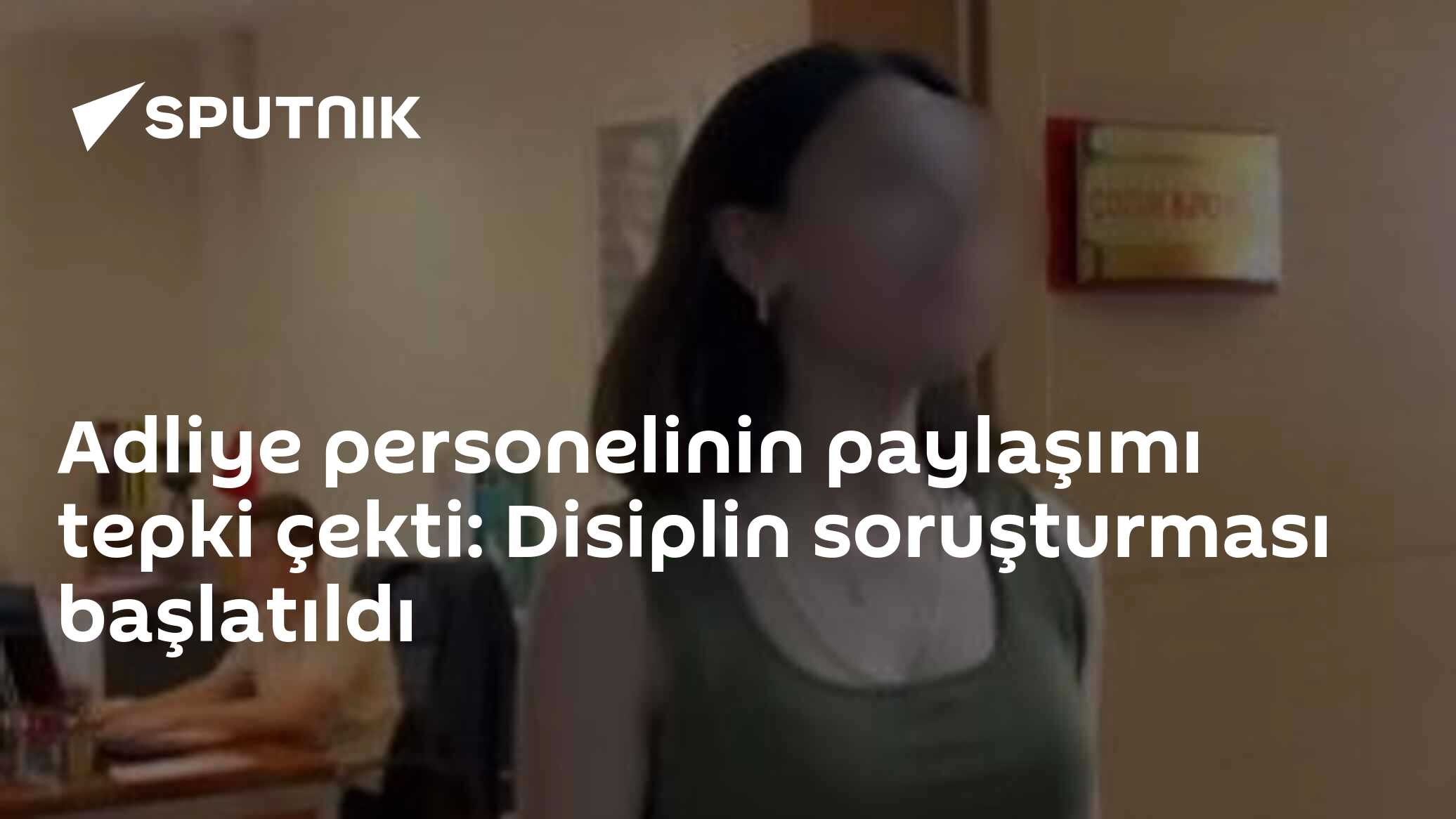 Adliye personelinin paylaşımı tepki çekti: Disiplin soruşturması başlatıldı