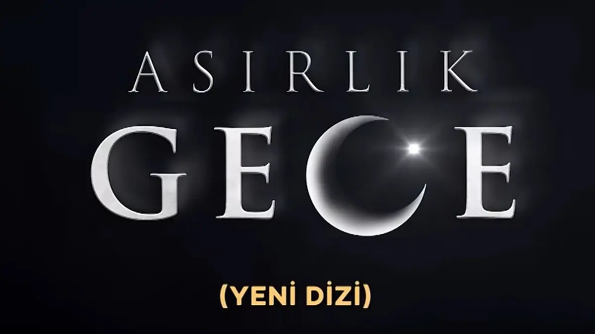 Asırlık Gece dizisi ne zaman başlayacak" Dizinin konusu ne, oyuncuları kimler"