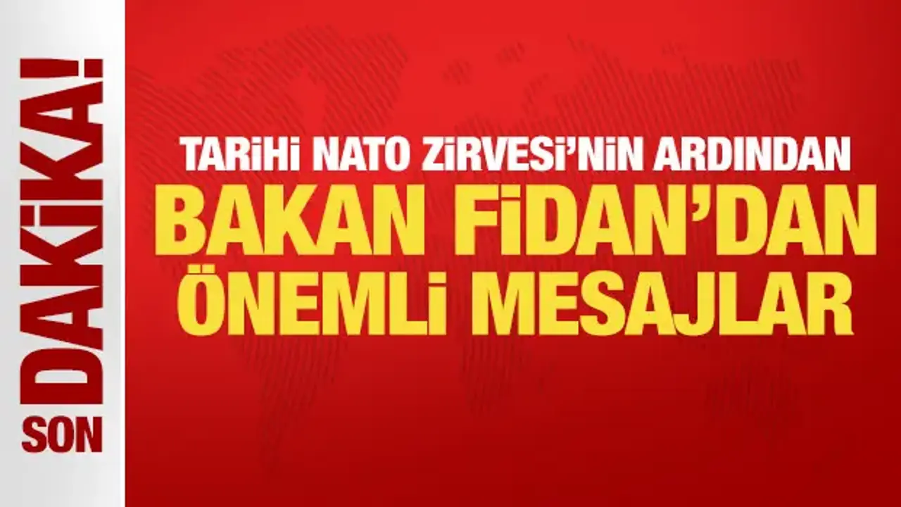 Dışişleri Bakanı Hakan Fidan'dan önemli mesajlar