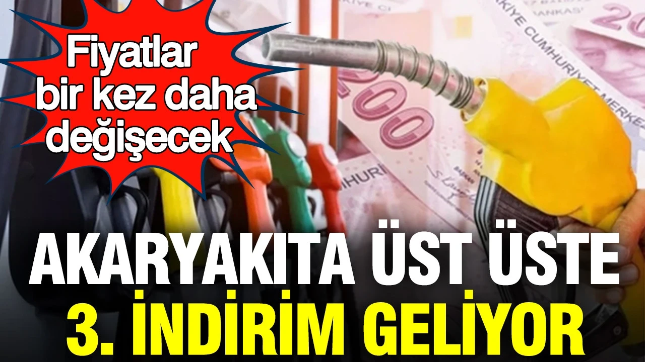 Akaryakıta üst üste 3. indirim geliyor: Fiyatlar bir kez daha değişecek