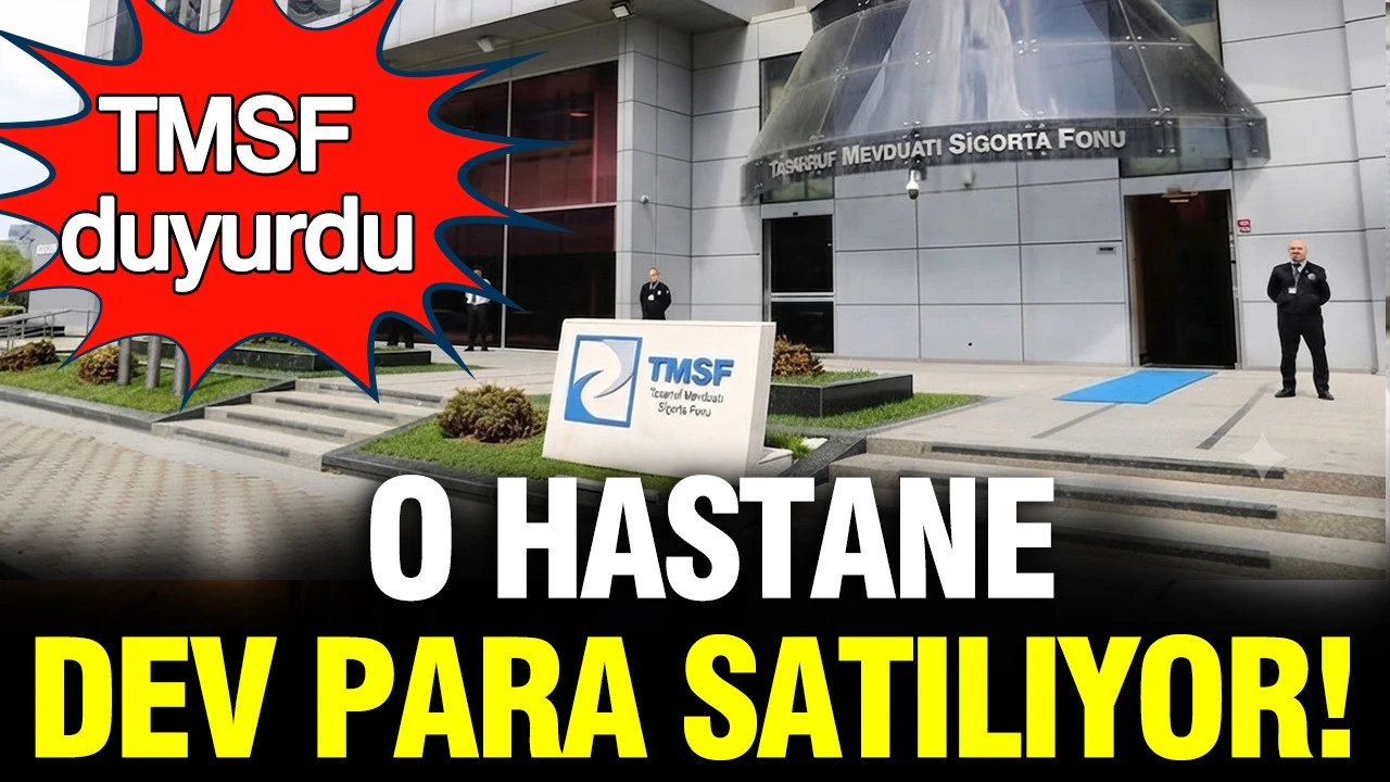 TMSF duyurdu: Yenidoğan Çetesi'nin hastanesi dev paraya satılıyor