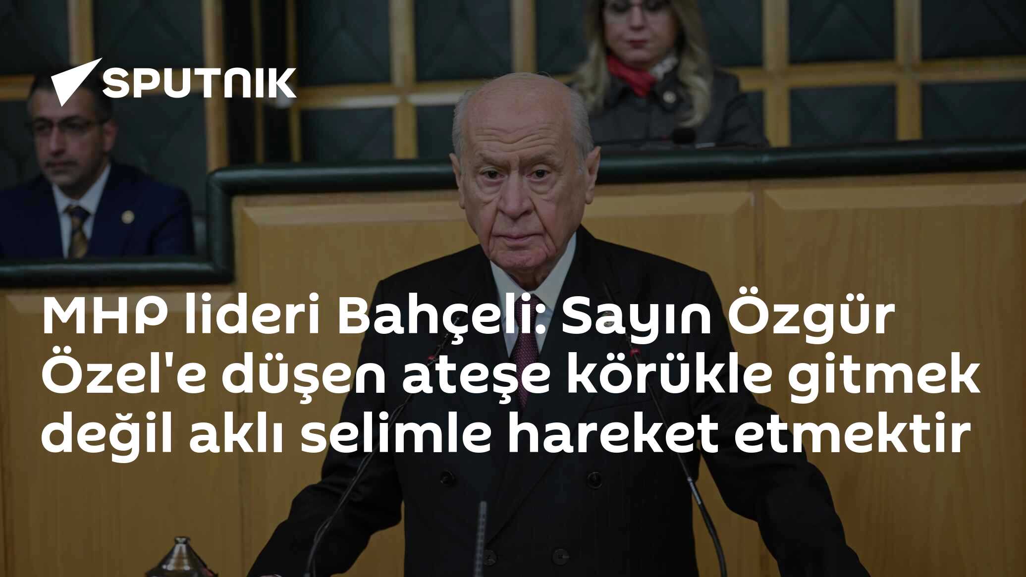 MHP lideri Bahçeli: Sayın Özgür Özel'e düşen ateşe körükle gitmek değil aklı selimle hareket etmektir