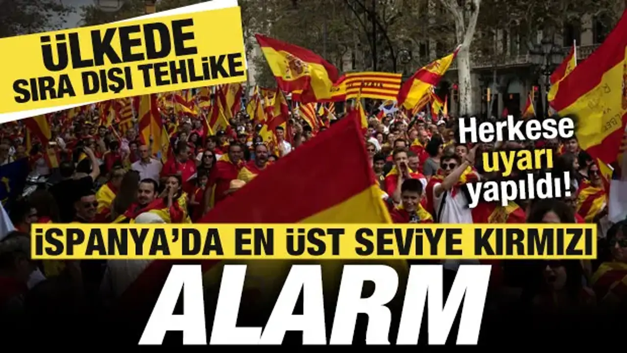 İspanya'da en üst seviye alarm! Ülkede sıra dışı tehlike! Tüm vatandaşlara uyarı yapıldı