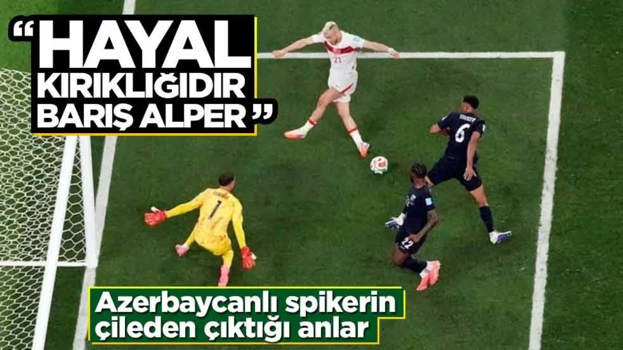 Barış Alper'in kaçırdığı pozisyon Azerbaycanlı spikeri çileden çıkardı