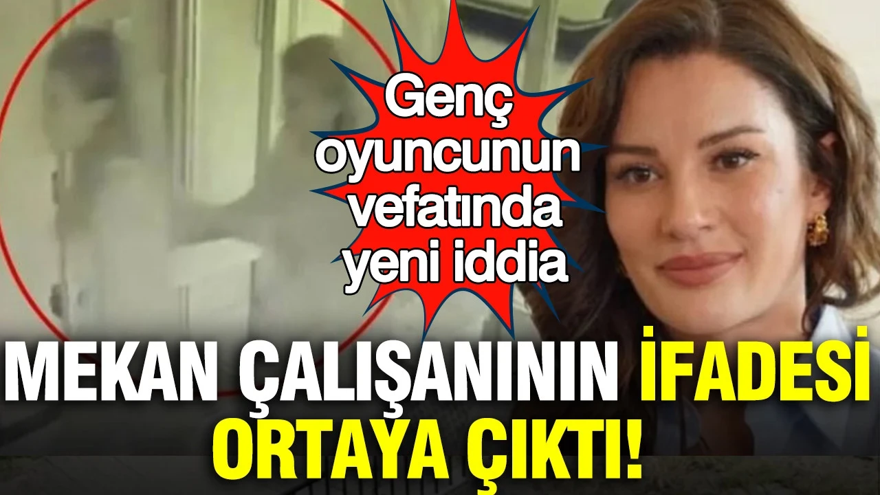 Ece İrtem’in vefatında yeni iddia: Mekan çalışanının ifadesi ortaya çıktı