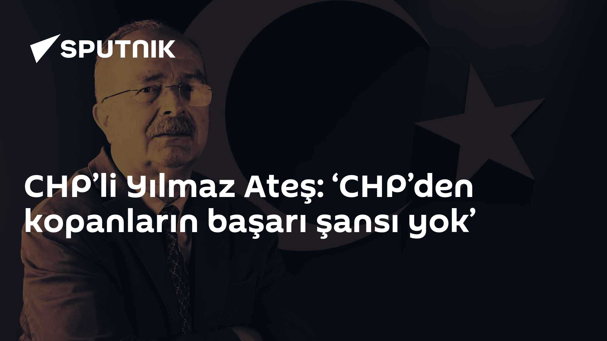 CHP’li Yılmaz Ateş: ‘CHP’den kopanların başarı şansı yok’