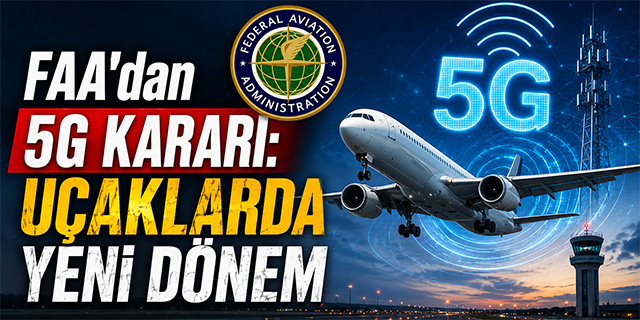 FAA’dan 5G Kararı: Uçaklarda Yeni Dönem