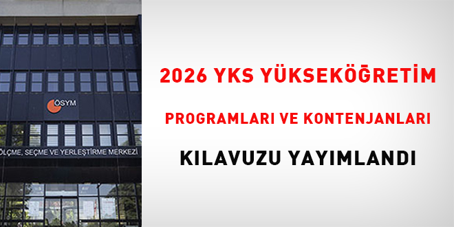2026-YKS Yükseköğretim Programları ve Kontenjanları Kılavuzu yayımlandı