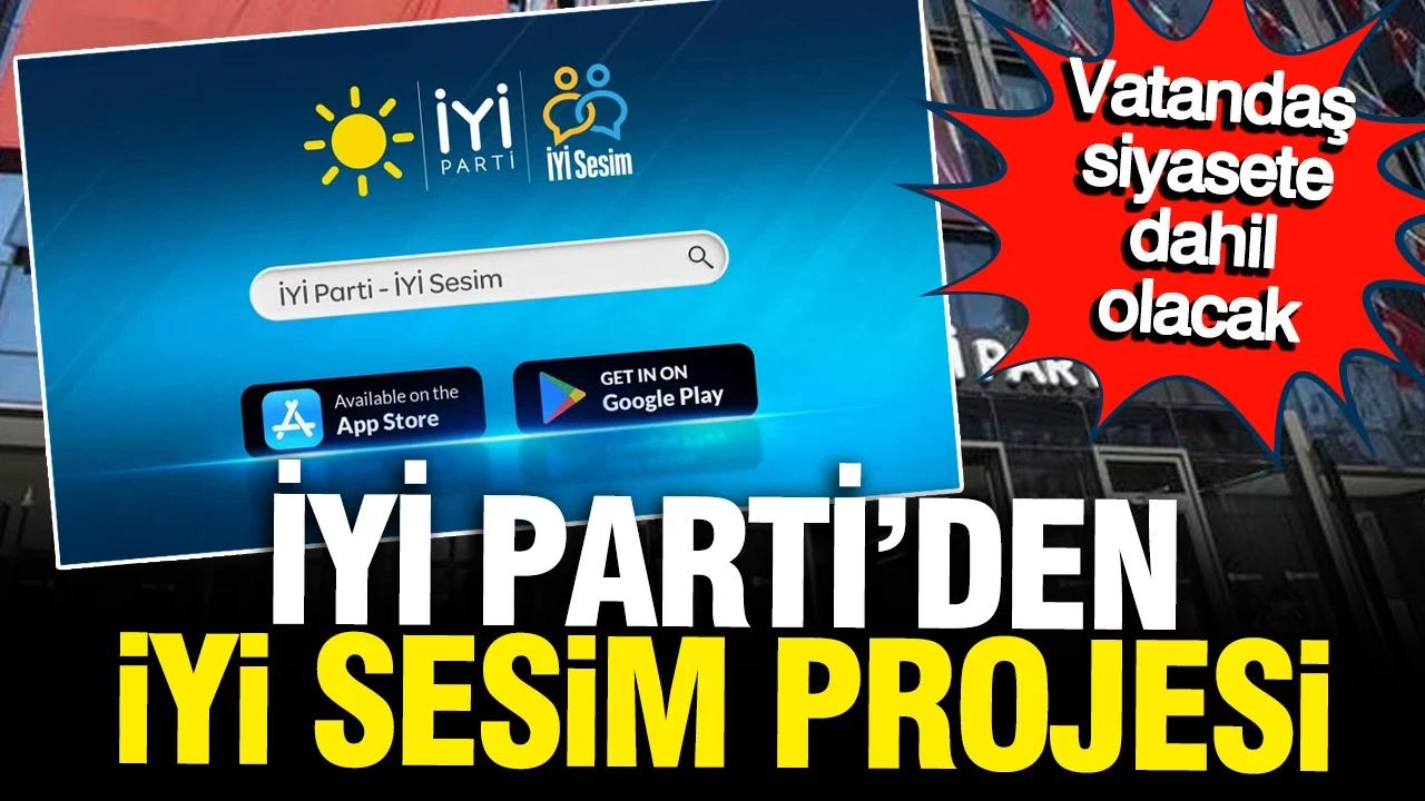 İYİ Parti'den İYİ Sesim projesi: Vatandaş siyasete dahil olacak