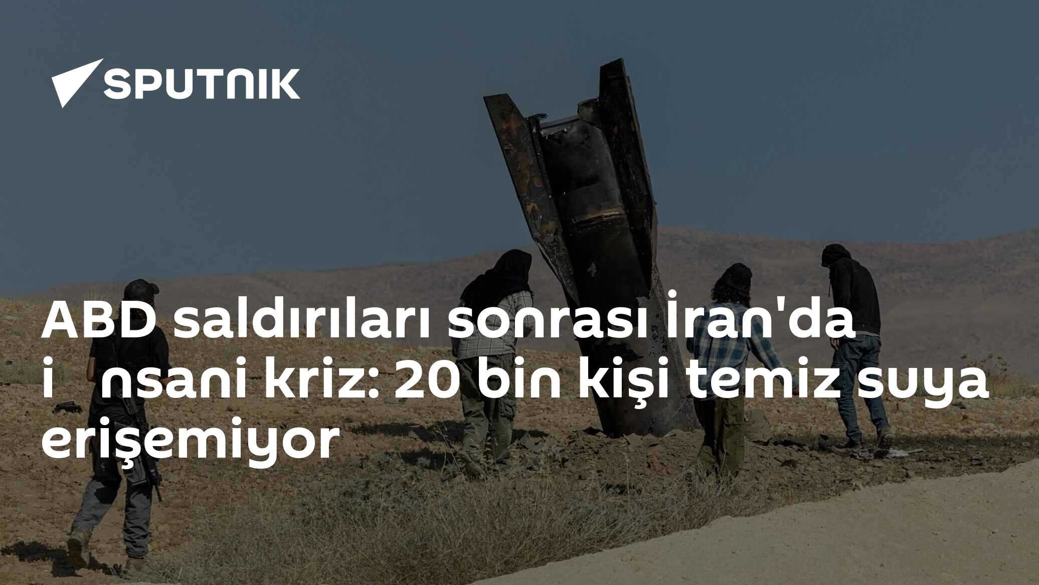 ABD saldırıları sonrası İran'da i̇nsani kriz: 20 bin kişi temiz suya erişemiyor