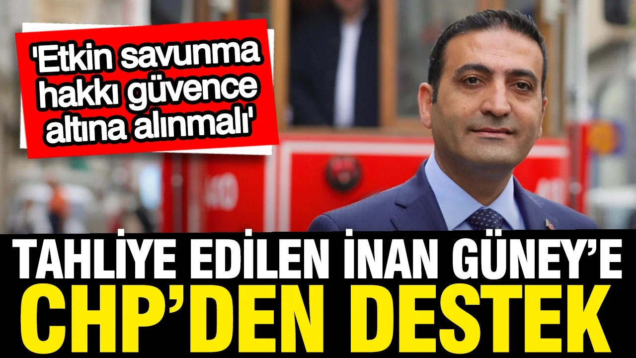 Kılıçdaroğlu cephesinden tahliye olan İnan Güney'e destek paylaşımı