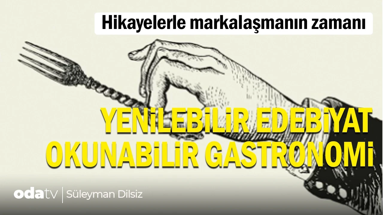 Yenilebilir edebiyat, okunabilir gastronomi I Süleyman Dilsiz yazdı