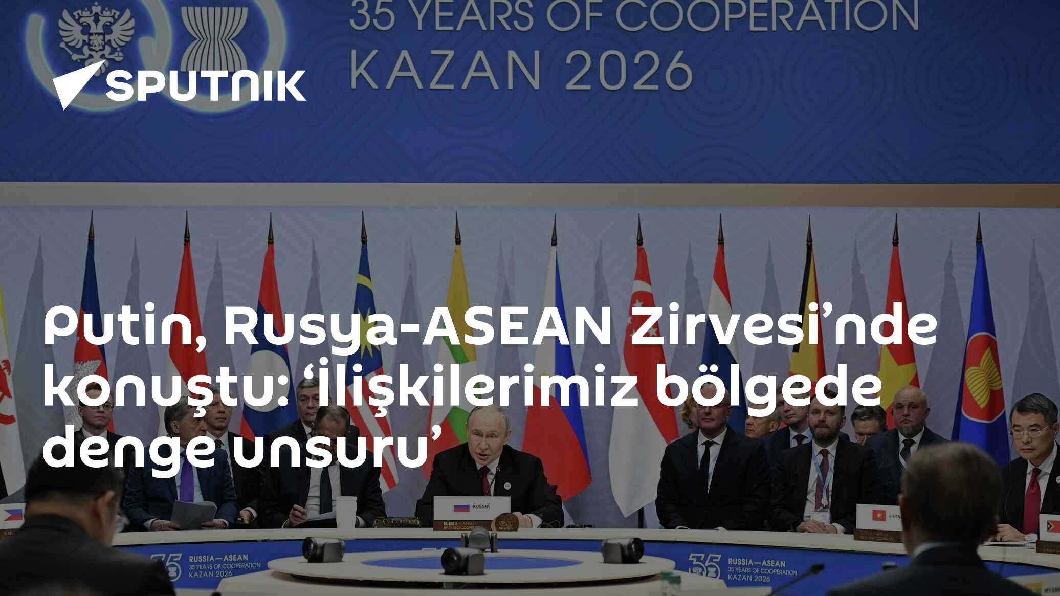 Putin, Rusya-ASEAN Zirvesi’nde konuştu: ‘İlişkilerimiz bölgede denge unsuru’