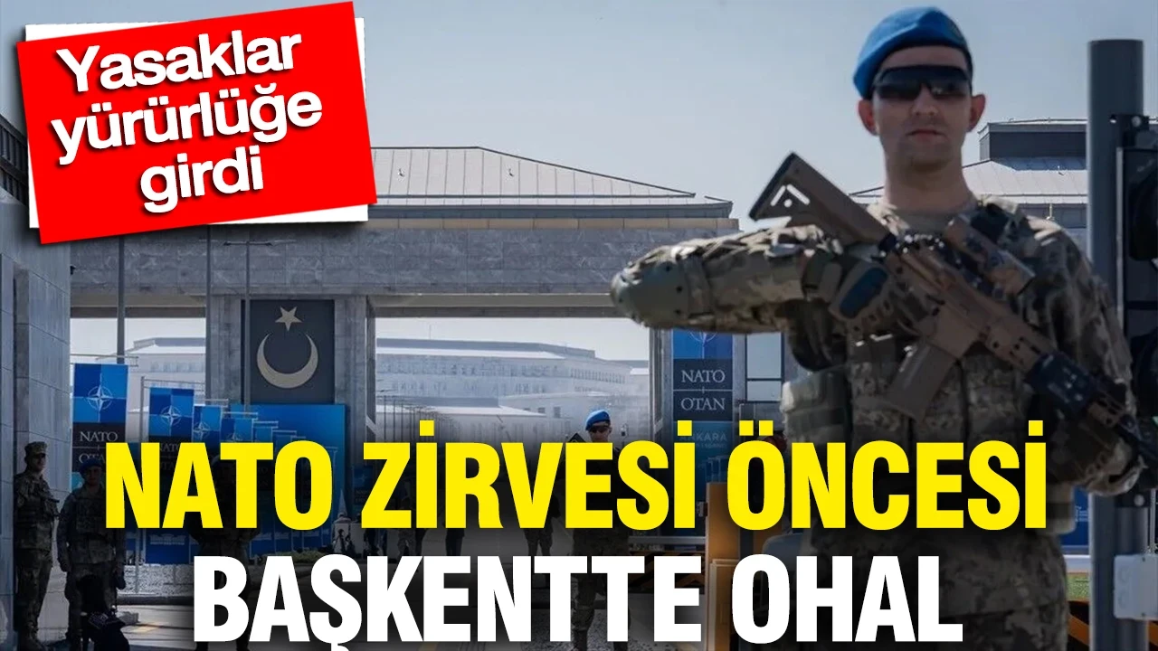 NATO Zirvesi öncesi başkentte OHAL: Yasaklar yürürlüğe girdi