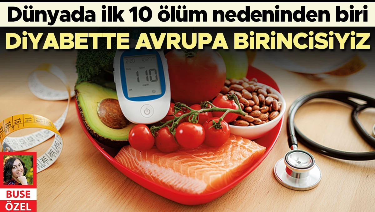 Dünyada ilk 10 ölüm nedeninden biri... Diyabette Avrupa birincisiyiz