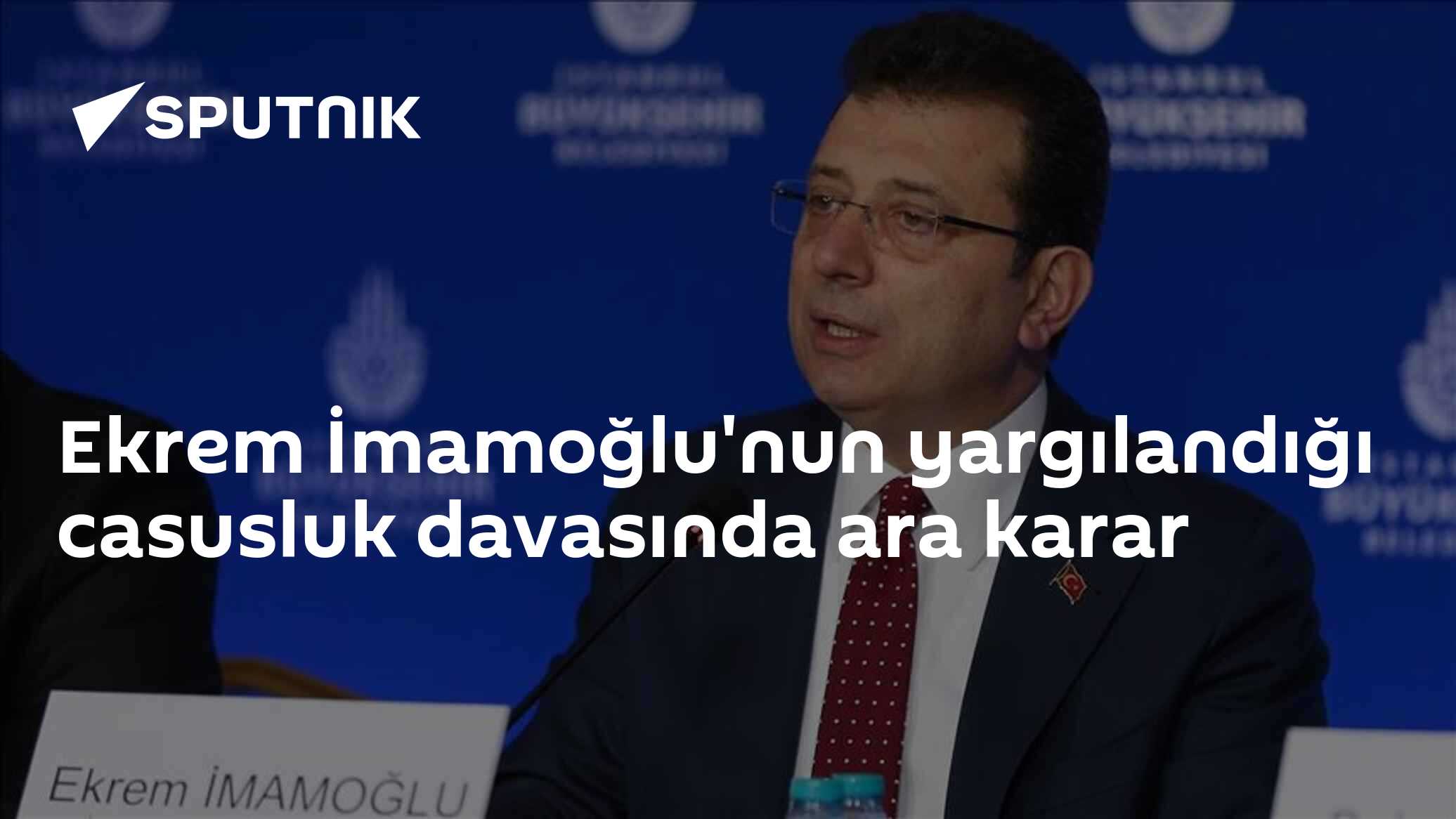 Ekrem İmamoğlu'nun yargılandığı casusluk davasında ara karar