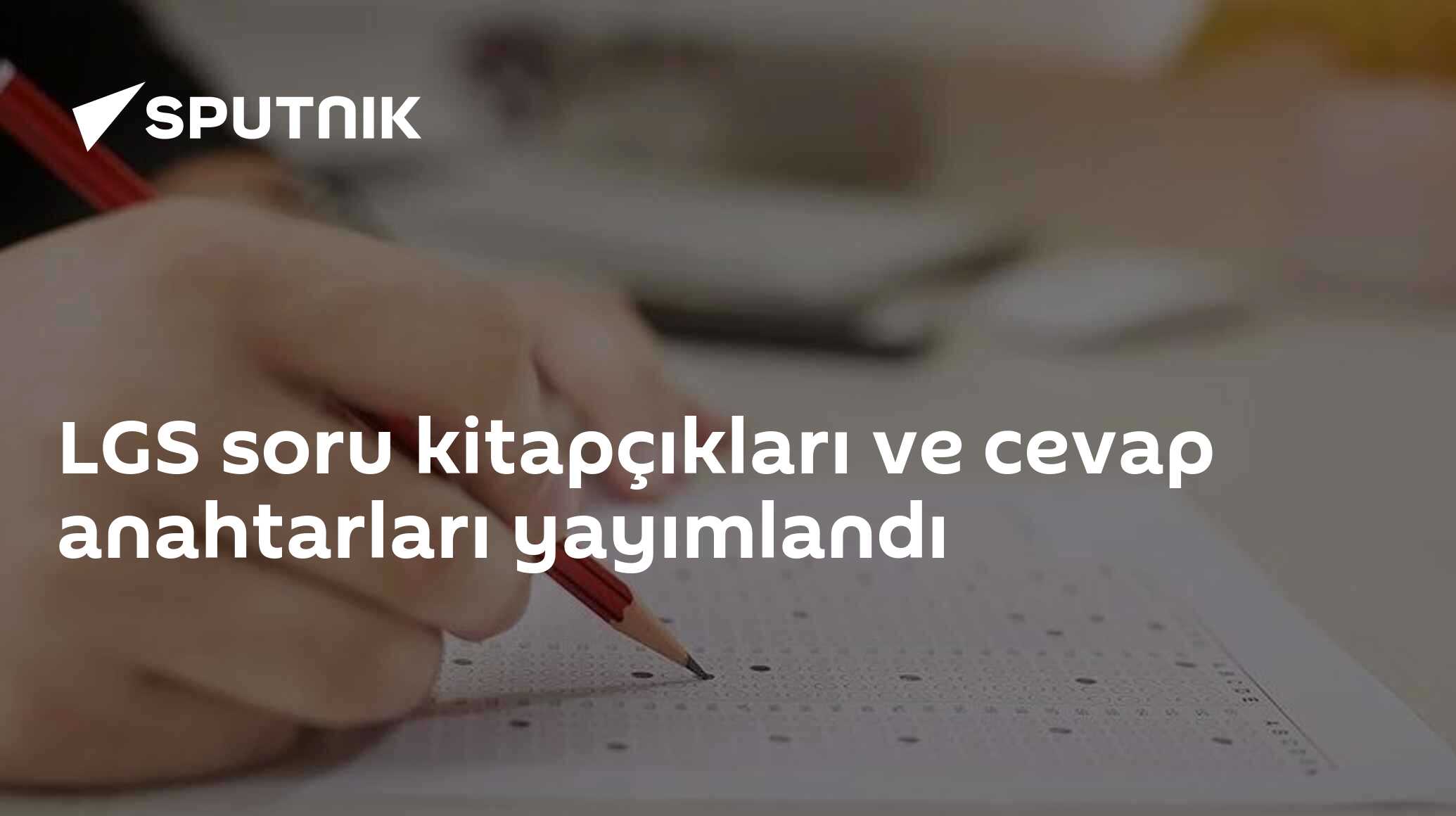 LGS soru kitapçıkları ve cevap anahtarları yayımlandı