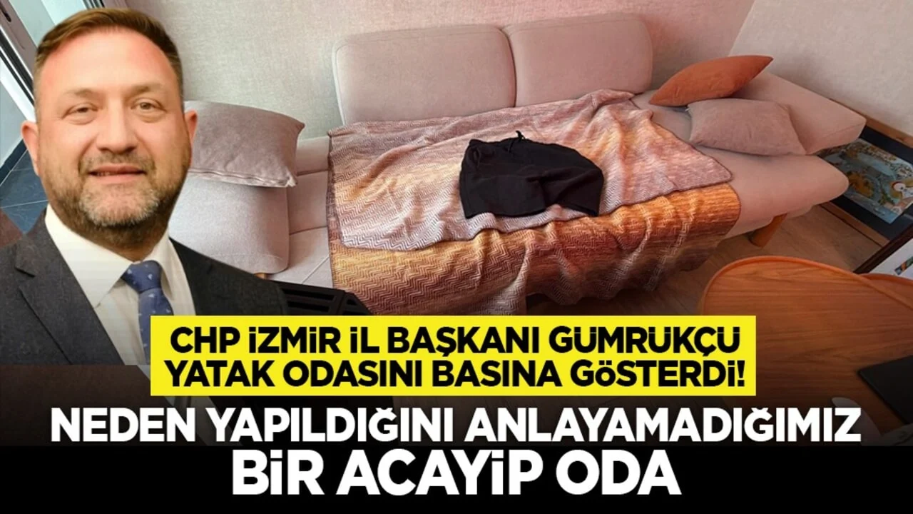 CHP İzmir İl Başkanı Gümrükçü yatak odasını basına gösterdi! “Neden yapıldığını anlayamadığımız bir acayip oda”