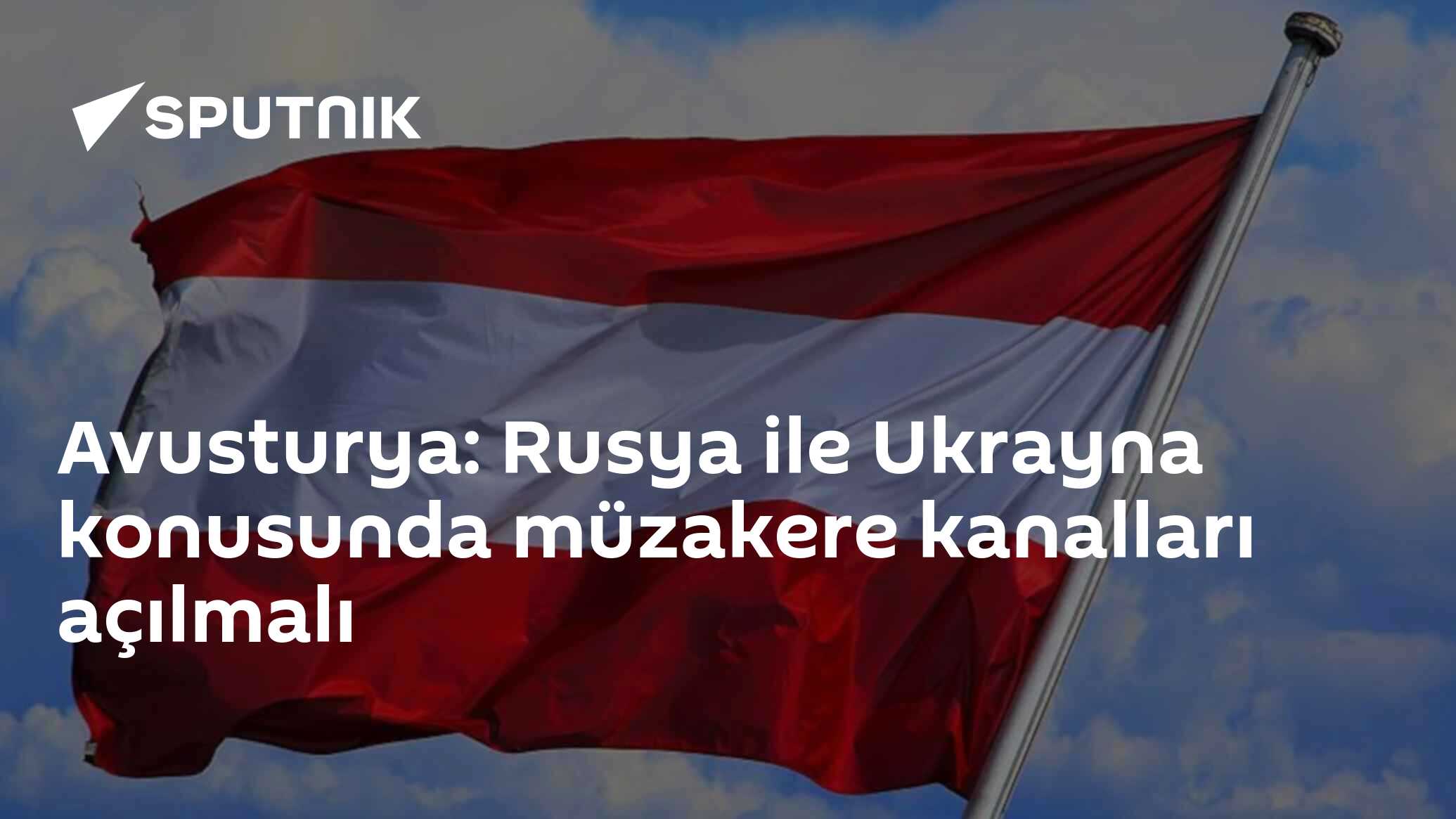 Avusturya: Rusya ile Ukrayna konusunda müzakere kanalları açılmalı