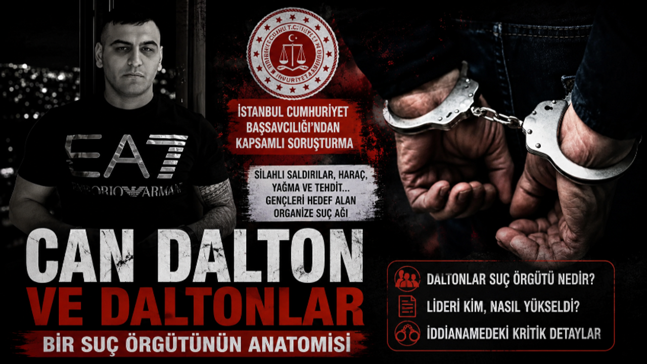 Daltonlar Çetesi lideri Can Dalton kimdir? Daltonlar Çetesi ve üyeleri hakkında neler biliniyor?