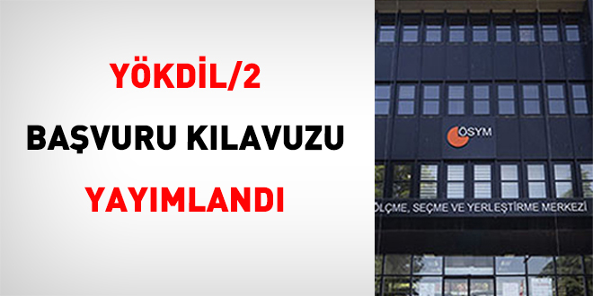 YÖKDİL/2 başvuru kılavuzu yayımlandı