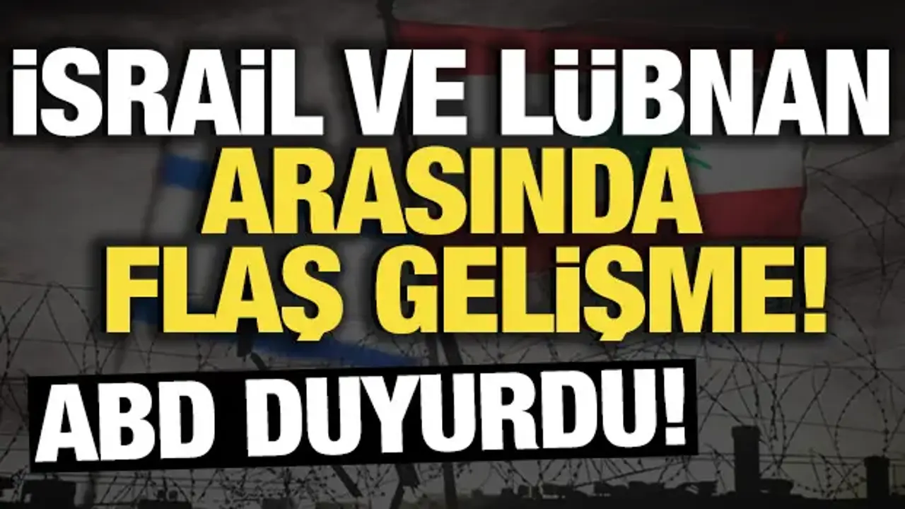 ABD: İsrail ve Lübnan ateşkes konusunda anlaştı
