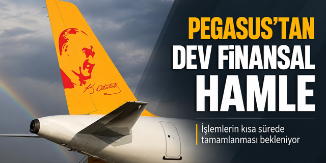 Pegasus’tan 149,9 Milyon Dolarlık Dev Hamle